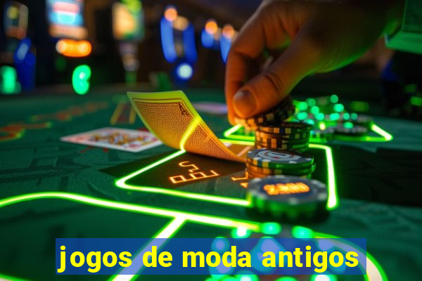 jogos de moda antigos